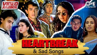 Heartbreak amp Sad Hindi Songs Collection  Dard Bhare Gane  Bollywood Sad Songs For Broken Hearts [upl. by Daphna]