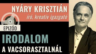 065 Nyáry Krisztián – Irodalom a vacsoraasztalnál [upl. by Analim394]