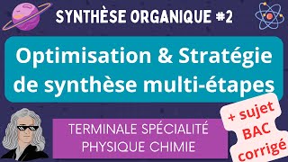 Optimisation amp Stratégie de Synthèse multiétapes  Chimie Organique  Terminale Spé Physique Chimie [upl. by Zelle]