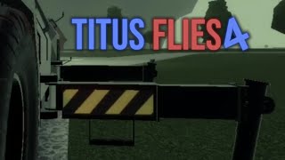 Titus Flies 4  Roblox Helicity 183 [upl. by Leeland]