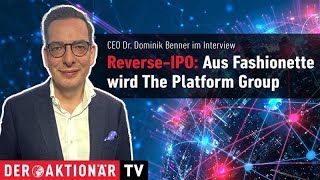 ReverseIPO The Platform Group schlüpft in die Börsennotiz von Fashionette [upl. by Euginimod]