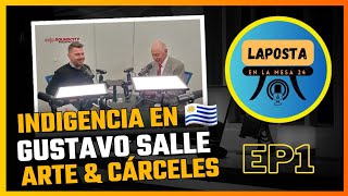 LA POSTA EN LA MESA 🎤 T24 E1 indigencia en 🇺🇾  Gustavo Salle  Columna Cárceles y Arte  ☎️ Guido [upl. by Lovett]