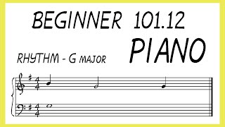 BEGINNER 10112  PIANO  RHYTHM  G MAJOR [upl. by Merline]