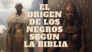 ¡¡EL ORIGEN DEL AFRICANO SEGÚN LA BIBLIA  ESTUDIOS BÍBLICOS [upl. by Norri]