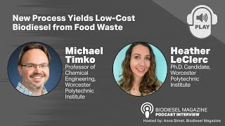 Biodiesel Magazine Podcast New Process Yields LowCost Biodiesel from Food Waste [upl. by Fotina585]