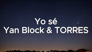 Yan Block TORRRES  Yo sé Letra [upl. by Pauletta]