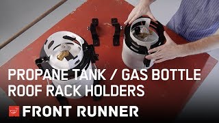 PROPANE TANK  GAS BOTTLE ROOF RACK HOLDERS  by Front Runner [upl. by Demmy671]