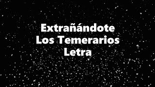 Extrañándote  Los Temerarios  Letra 🎶 extrañándote temerarios letra [upl. by Ener]