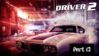 Driver 2 walkthrough part 12  no commentary [upl. by Nehgaem844]