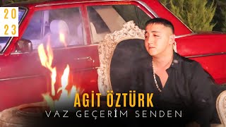 Agit Öztürk  Vazgeçerim Senden  2023 Official Klip [upl. by Akimet213]