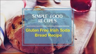 Gluten Free Irish Soda Bread Recipe [upl. by Amik]