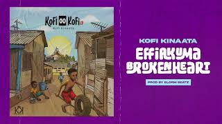 Kofi Kinaata  Effiakuma Broken Heart Audio Slide [upl. by Poppo558]