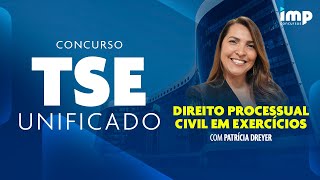 Concurso TSE Unificado Direito Processual Civil em Exercícios com Patrícia Dreyer [upl. by Walsh]