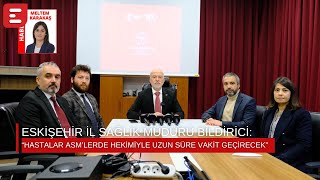 Eskişehir İl Sağlık Müdürü Bildirici “Hastalar ASM’lerde hekimiyle uzun süre vakit geçirecek” [upl. by Gardy]