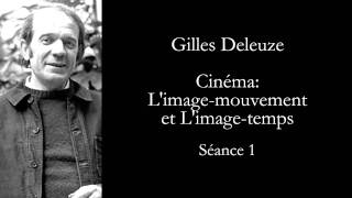 Deleuze Cinéma Limage mouvement et Limage temps séance 1 [upl. by Nilloc881]