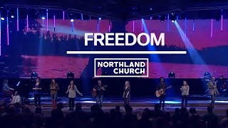 Freedom  Northland Church [upl. by Ueihttam]