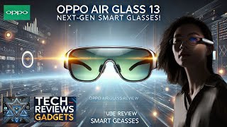 “OPPO Air Glass 13 Review The Future of Smart Wearable Tech” oppo airglass techreviews [upl. by Ynitsed]