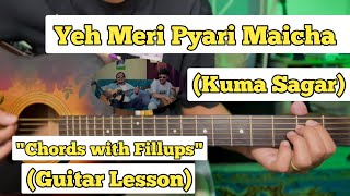 Ye Meri Pyari Maicha  Kuma Sagar  Guitar Lesson  Chords with Fillups  Unreleased Song [upl. by Maxantia]