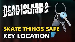 Skate Things Safe Key Location How to Unlock Skate Things Store Safe  Dead Island 2 [upl. by Harvie]