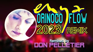 Enya  Orinoco Flow 2023  Remixed by Don Pelletier [upl. by Aninaj]