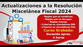 Resolución Miscelánea Fiscal 2024 Sus principales actualizaciones [upl. by Adnahsed]