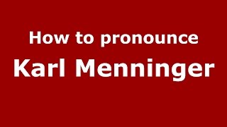 How to pronounce Karl Menninger American EnglishUS  PronounceNamescom [upl. by Glynis]