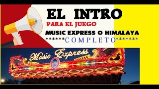 INTRO MUSIC EXPRESS himalaya ANUNCIO PARA JUEGO MECÁNICO ANUNCIO MP3 SPOT WHATSAPP52 753 139 8756 [upl. by Hirasuna]