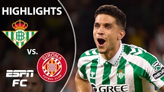 Real Betis vs Girona  LALIGA Highlights  ESPN FC [upl. by Lanam]