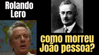 Rolando Lero Como morreu João Pessoa [upl. by Bowles]