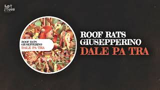 Roof Rats amp Giusepperino  Dale Pa Tra [upl. by Ebanreb]