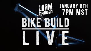 BUILDING THE ULTRA BIKE LIVE  The Loam Rangers Evolink 140 [upl. by Ecienahs]