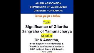 Significance of Gitartha Sangraha of Yamunacharya by Dr K Anantha [upl. by Preuss]