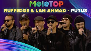 Ruffedge feat Lah Ahmad  Putus  MeleTOP  DAC amp Kak Lina [upl. by Ronni84]