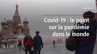 Covid19  le point sur la pandémie dans le monde [upl. by Gregrory]