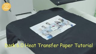 TransOurDream Dark 60 Heat Transfer Paper Tutorial  Easy to Use  Transfer in 10 Seconds [upl. by Huston]