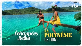 La Polynésie de Tiga  Echappées belles [upl. by Irafat850]