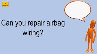 Can You Repair Airbag Wiring [upl. by Ahsiat]