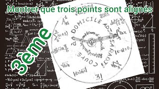 Apprendre à montrer que trois points sont alignés [upl. by Bethel]