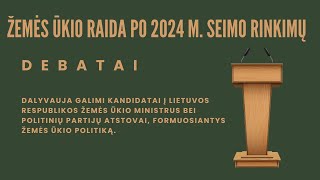 Žemės ūkio raidos po 2024m seimo rinkimų  DEBATAI [upl. by Daukas]