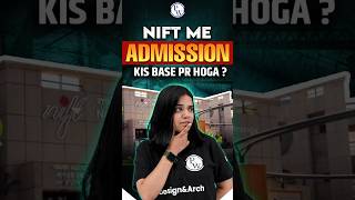 NIFT Me Admission Kis Base Par Hoga 🤔 NIFT NIFTExam [upl. by Eleonora]