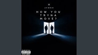 How You Tryna Move [upl. by Feltie]