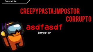 creppypastaimpostor corruptoasdfasdf [upl. by Marozik]