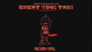 Great Time Trio Remake but it continued to refuse [upl. by Ahsiakal]