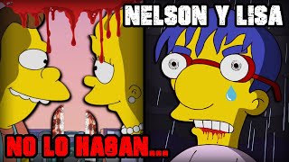 LOS SIMPSON quotNELSON Y LISA NO LO HAGANquot  CREEPYPASTA [upl. by Friend103]