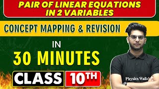 PAIR OF LINEAR EQUATIONS IN 2 VARIABLES in 30 Minutes  Mind Map Series for Class 10th [upl. by Anehsuc]