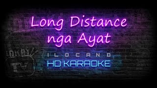 Long Distance nga Ayat  ILOCANO KARAOKE  HD VERSION [upl. by Coreen872]