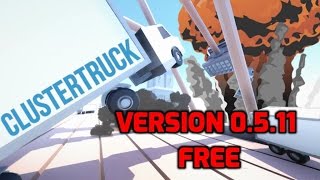 How to Download Clustertruck  Latest 0511 [upl. by Yhtnomit]