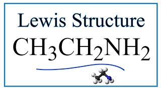 How to Draw the Lewis Dot Structure for CH3CH2NH2 Ethylamine [upl. by Brockwell]