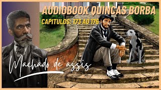 AudioBook  Quincas Borba  Machado de Assis  Capítulo 173 ao 176 [upl. by Nert36]