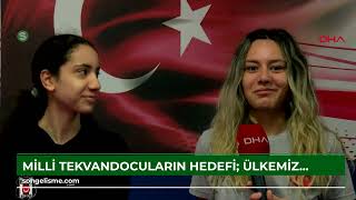 Milli tekvandocuların hedefi ülkemize madalyalarla dönmek [upl. by Ecinrev177]